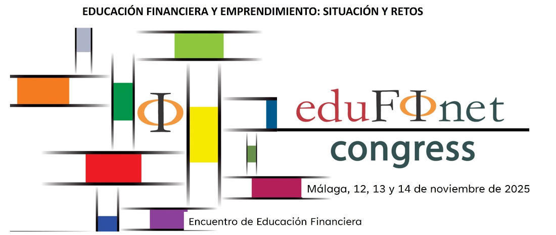 Cerca de 40 expertos analizan la situación y retos de la educación financiera y del emprendimiento  en el VIII Congreso de Edufinet